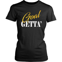 (Goal Getta)  Womens T-Shirt