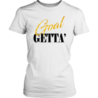 (Goal Getta)  Womens T-Shirt