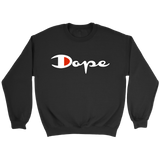 (DOPE Champ) Crewneck Sweatshirt